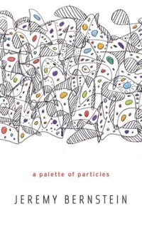 cover of the book A Palette of Particles