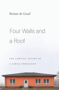 cover of the book Four Walls and a Roof: The Complex Nature of a Simple Profession