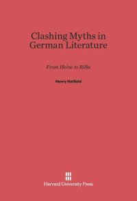 cover of the book Clashing Myths in German Literature: From Heine to Rilke