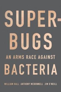 cover of the book Superbugs: An Arms Race against Bacteria