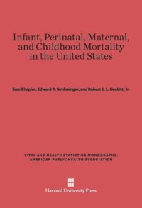 cover of the book Infant, Perinatal, Maternal, and Childhood Mortality in the United States