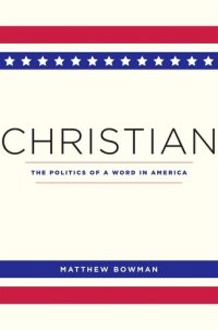 cover of the book Christian: The Politics of a Word in America