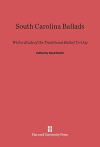 cover of the book South Carolina Ballads: With a Study of the Traditional Ballad Today