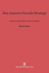 cover of the book Ben Jonson’s Parodic Strategy: Literary Imperialism in the Comedies