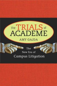 cover of the book The Trials of Academe: The New Era of Campus Litigation