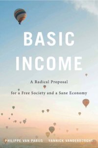 cover of the book Basic Income: A Radical Proposal for a Free Society and a Sane Economy