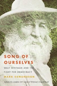 cover of the book Song of Ourselves: Walt Whitman and the Fight for Democracy