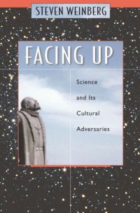 cover of the book Facing Up: Science and Its Cultural Adversaries