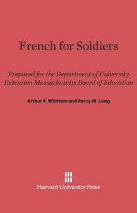 cover of the book French for Soldiers: Prepared for the Department of University Extension Massachusetts Board of Education