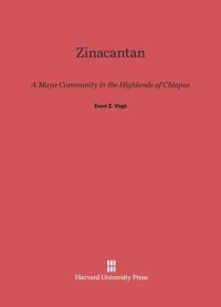 cover of the book Zinacantan: A Maya Community in the Highlands of Chiapas