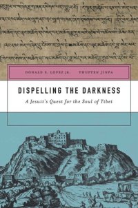 cover of the book Dispelling the Darkness: A Jesuit’s Quest for the Soul of Tibet