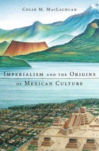 cover of the book Imperialism and the Origins of Mexican Culture