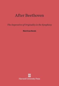 cover of the book After Beethoven: The Imperative of Originality in the Symphony