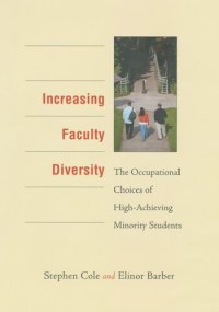 cover of the book Increasing Faculty Diversity: The Occupational Choices of High-Achieving Minority Students