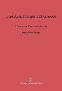 cover of the book The Achievement of Greece: A Chapter In Human Experience