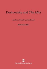 cover of the book Dostoevsky and The Idiot: Author, Narrator, and Reader