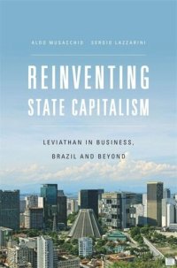 cover of the book Reinventing State Capitalism: Leviathan in Business, Brazil and Beyond