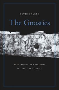 cover of the book The Gnostics: Myth, Ritual, and Diversity in Early Christianity