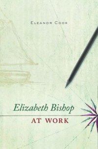 cover of the book Elizabeth Bishop at Work