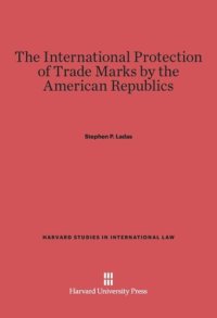 cover of the book The International Protection of Trade Marks by the American Republics