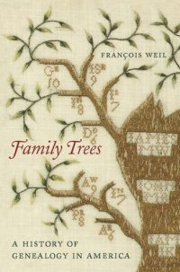 cover of the book Family Trees: A History of Genealogy in America