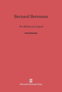 cover of the book Bernard Berenson: The Making of a Legend