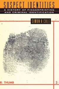 cover of the book Suspect Identities: A History of Fingerprinting and Criminal Identification