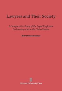 cover of the book Lawyers and their Society: A Comparative Study of the Legal Profession in Germany and in the United States