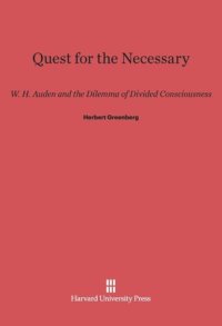 cover of the book Quest for the Necessary: W. H. Auden and the Dilemma of Divided Consciousness