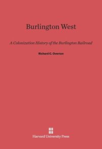 cover of the book Burlington West: A Colonization History Of The Burlington Railroad