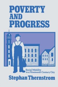 cover of the book Poverty and Progress: Social Mobility in a Nineteenth Century City