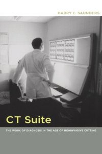 cover of the book CT Suite: The Work of Diagnosis in the Age of Noninvasive Cutting