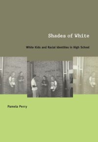 cover of the book Shades of White: White Kids and Racial Identities in High School