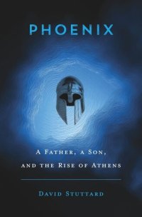 cover of the book Phoenix: A Father, a Son, and the Rise of Athens