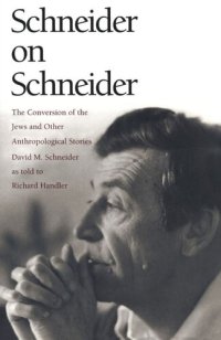 cover of the book Schneider on Schneider: The Conversion of the Jews and Other Anthropological Stories