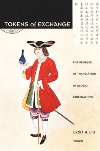 cover of the book Tokens of Exchange: The Problem of Translation in Global Circulations