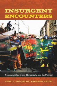 cover of the book Insurgent Encounters: Transnational Activism, Ethnography, and the Political