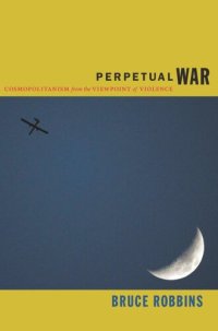 cover of the book Perpetual War: Cosmopolitanism from the Viewpoint of Violence