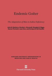 cover of the book Endemic Goiter: The Adaptation of Man to Iodine Deficiency