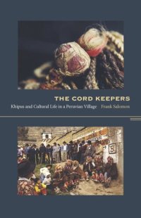 cover of the book The Cord Keepers: Khipus and Cultural Life in a Peruvian Village