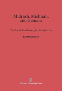 cover of the book Midrash, Mishnah, and Gemara: The Jewish Predilection for Justified Law