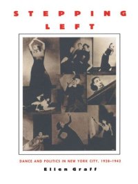 cover of the book Stepping Left: Dance and Politics in New York City, 1928–1942