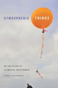 cover of the book Atmospheric Things: On the Allure of Elemental Envelopment