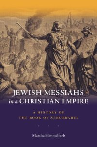 cover of the book Jewish Messiahs in a Christian Empire: A History of the Book of Zerubbabel