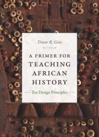 cover of the book A Primer for Teaching African History: Ten Design Principles