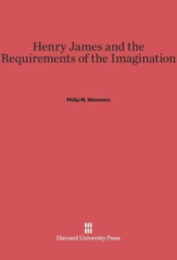 cover of the book Henry James and the Requirements of the Imagination