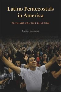 cover of the book Latino Pentecostals in America: Faith and Politics in Action