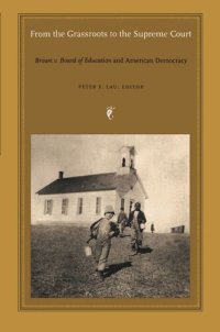 cover of the book From the Grassroots to the Supreme Court: Brown v. Board of Education and American Democracy