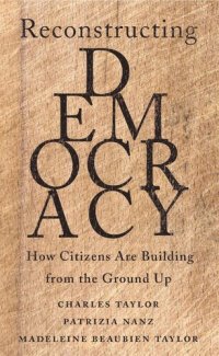 cover of the book Reconstructing Democracy: How Citizens Are Building from the Ground Up