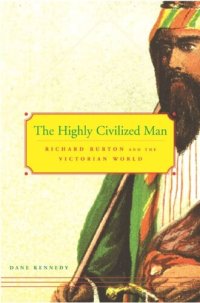 cover of the book The Highly Civilized Man: Richard Burton and the Victorian World